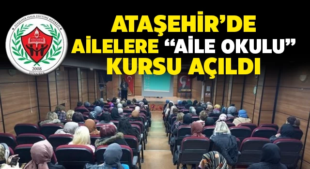 Ataşehir Halk Eğitim Merkezi’nden Ailelere Özel Kurs!