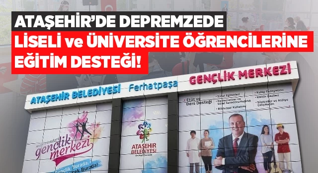 Ataşehir Belediyesi depremzede öğrencilere eğitim desteği başlattı