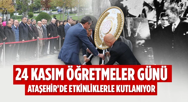 24 Kasım Öğretmenler Günü Ataşehir’de Kutlanıyor!