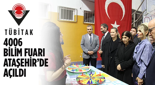 Ataşehir’de TÜBİTAK 4006 Bilim Fuarı Gerçekleşti