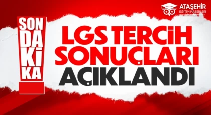 LGS Tercih Yerleştirme Sonuçları Açıklandı