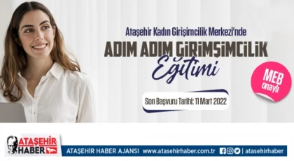 Ataşehir’de Girişimci Adaylarına Eğitimler Verilecek