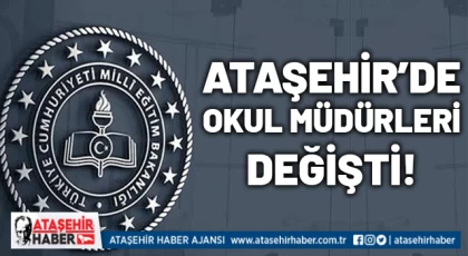 Ataşehir’de okul müdürleri değişti! İşte değişen okullar...